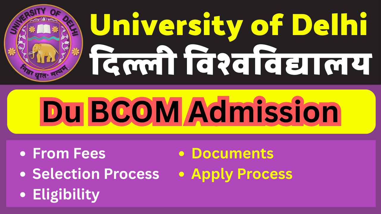 DU BCOM Admission Application From | Last Date | From Fees |Process